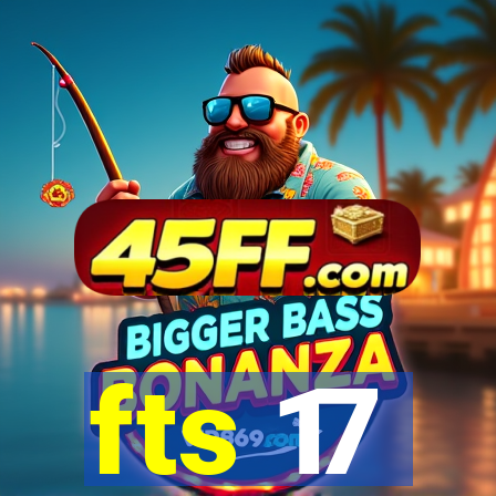 fts 17